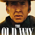 'REVIEW OF THE OLD WAY': NICOLAS CAGE's TAKE ON THE WESTERNS DONE BY JOHN WAYNE LIKE 'TRUE GRIT' & 'THE COWBOYS'