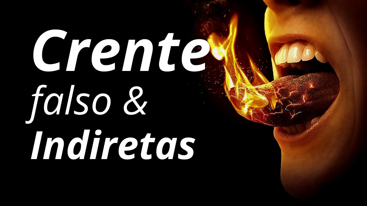 crente falso, indiretas de crente