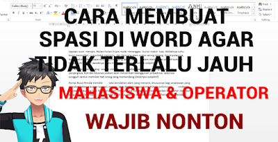 Cara Membuat Spasi Di Word Agar Tidak Terlalu Jauh