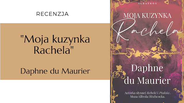 #431 "Moja kuzynka Rachela" - Daphne du Maurier (przekład Zofia Uhrynowska-Hanasz)