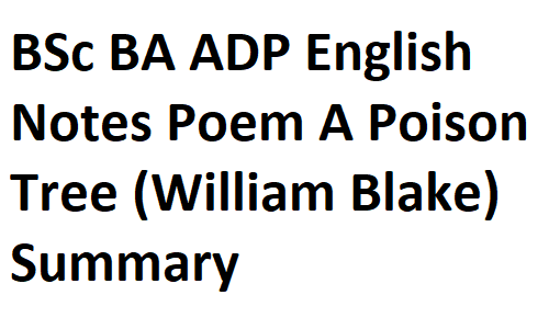 BSc BA ADP English Notes Poem A Poison Tree (William Blake) Summary & Introduction