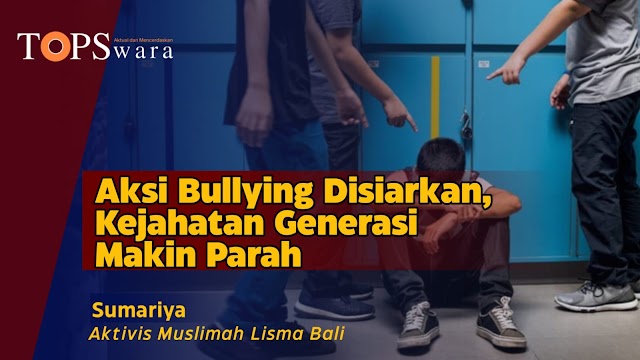 Aksi Bullying Disiarkan, Kejahatan Generasi Makin Parah