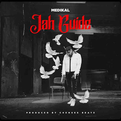 <img src="Medikal.png"Medikal-Jah Guide (Prod. by Chensee Beatz) Mp3 Download.">