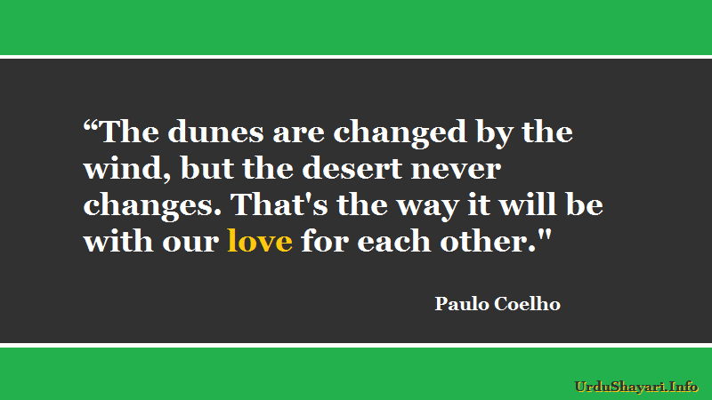 paulo coelho best quotes - dunes are never changed love quote from alchemist