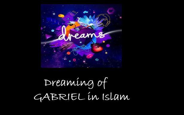 DREAM OF GABRIEL INTERPRETATION /MEANING IN ISLAM