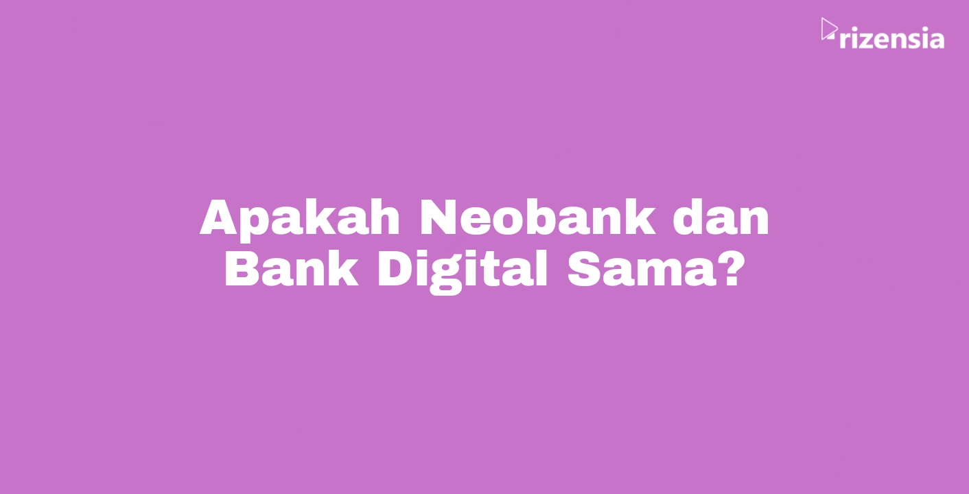 Perbedaan Neobank dan Bank Digital