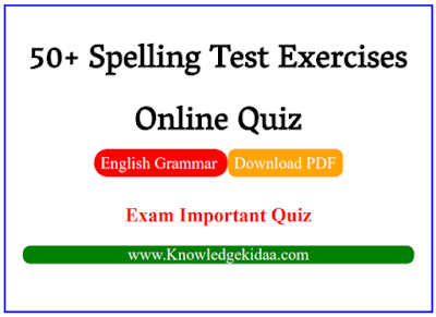 50+ Spelling Test Exercises Online Quiz | Question and Answer | PDF Download |