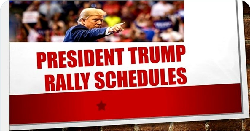 President Trump Rally Schedule.