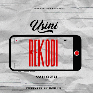 NEW AUDIO|WHOZU-USINIREKODI|DOWNLOAD OFFICIAL MP3 