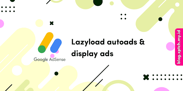 Cara Memasang Lazyload Adsense Display, Feed, & Autoads Onscroll