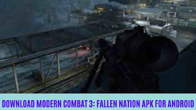 Download Modern Combat 3: Fallen Nation APK for Android