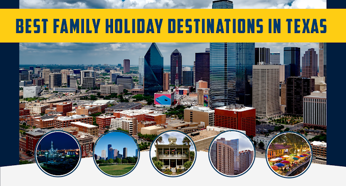 Best Family Holiday Destinations in Texas