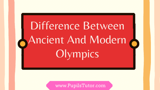 [16 Differences] Between Ancient Olympics & The Modern Olympics | Compare And Contrast Ancient & Modern Olympics | Highlight Olympic Games Then Vs Now - www.pupilstutor.com