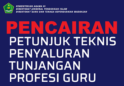 Guru Sertifikasi! Juknis Pencairan TPG Tahun 2022