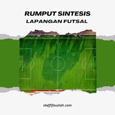 Rumput Sintesis Lapangan Futsal