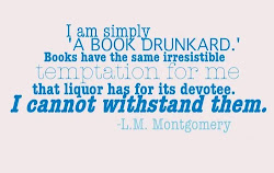 “I am simply a 'book drunkard.' Books have the same irresistible temptation for me that liquor has