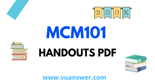 MCM101 Introduction to Mass Communication Handouts PDF