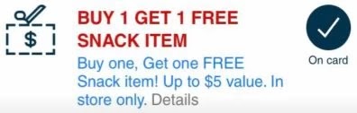 Buy one get one free snack item up to $5 CVS APP ONLY MFR Coupon (go to CVS App