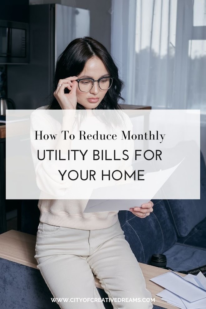 How To Reduce Monthly Utility Bills for Your Home | City of Creative Dreams