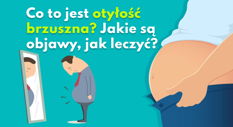 Co to jest otyłość brzuszna? Jakie są objawy, jak leczyć?