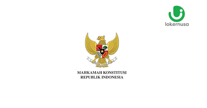 Lowongan Kerja Mahkamah Konstitusi Republik Indonesia