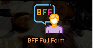 BFF full form ( what is meaning of bff in hindi)