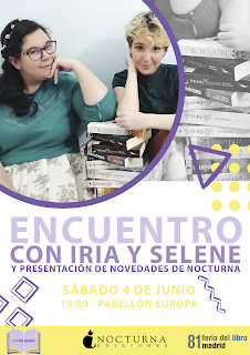 Cartel promocional de la charla. El fondo es blanco, en la esquina superior izquierda y ocupando la mitad de la imagen, se puede ver una foto de las autoras sentadas al lado de una pila con todos sus libros. Debajo de la foto, en texto morado pone "Encuentro con Iria y Selene y presentación de novedades de nocturna". En texto más pequeño en color amarillo están los detalles de la charla: "Sábado 4 de junio 19:00 pabellón europa". Para decorar los espacios libres hay diversas formas abstractas en colores morados y amarillos.