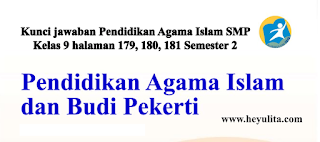 Kunci jawaban Pendidikan Agama Islam SMP Kelas 9 halaman 179, 180, 181