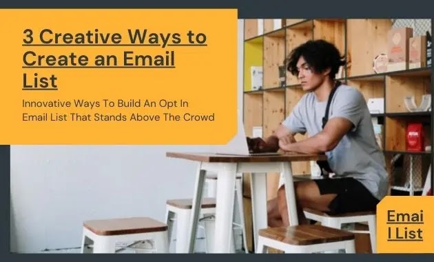 3 Innovative Ways To Build An Opt In Email List That Stands Above The Crowd