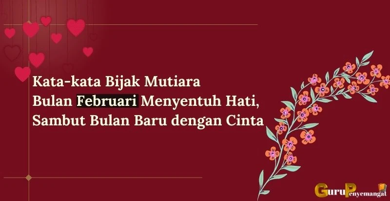 Kata-kata Bijak Mutiara Bulan Februari Menyentuh Hati