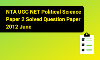 NTA UGC NET Political Science Paper 2 Solved Question Paper 2012 June