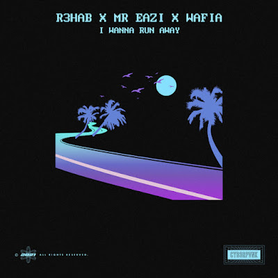 R3HAB & Mr Eazi & Wafia Share New Single ‘I Wanna Run Away’