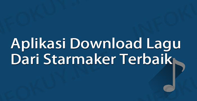 aplikasi download lagu dari starmaker terbaik