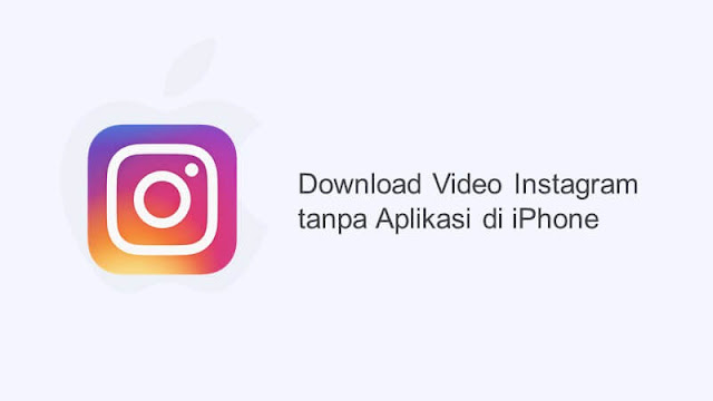 download video instagram tanpa aplikasi di iphone