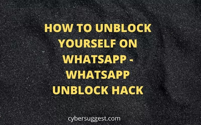 HOW TO UNBLOCK YOURSELF ON WHATSAPP - WHATSAPP UNBLOCK HACK