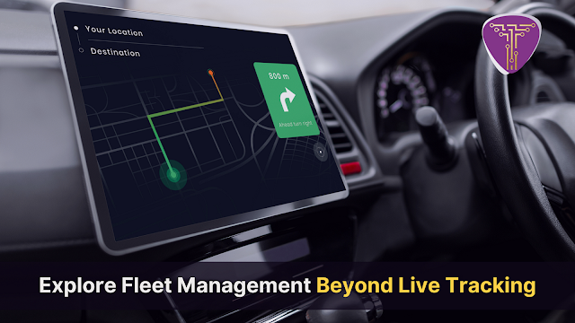 Explore Fleet Management Beyond Live Tracking