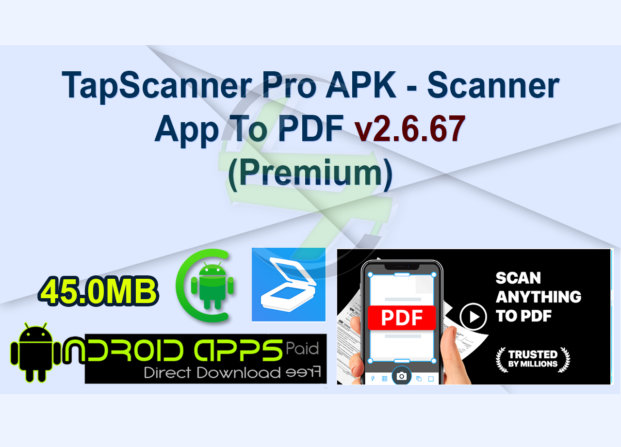 TapScanner Pro APK – Scanner App To PDF v2.6.67 (Premium)