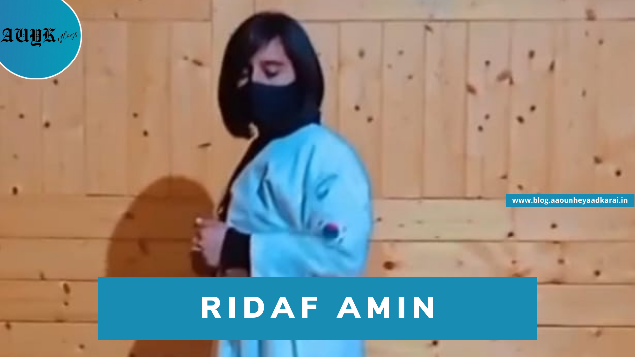 Ridaf Amin: A 16 years old professional teakwando athlete from Jammu and Kashmir