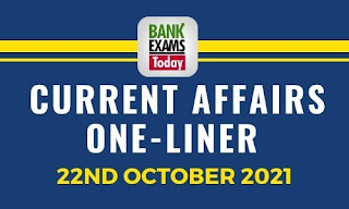 Current Affairs One-Liner: 22nd October 2021