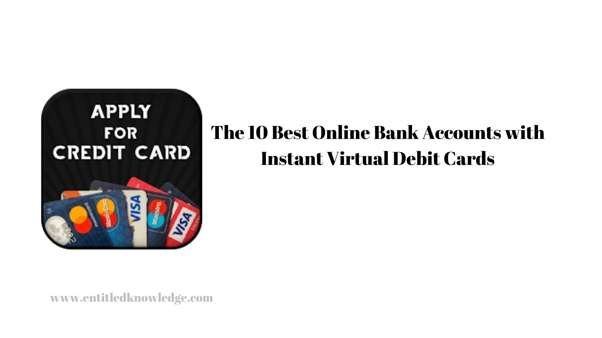 The 10 Best Online Bank Accounts with Instant Virtual Debit Cards