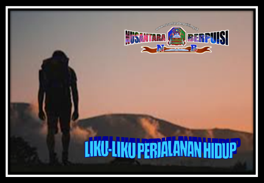 Puisi Liku-Liku Perjalanan Hidup