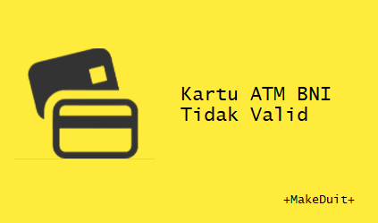 Kartu ATM BNI Tidak Valid: Kenapa dan Apa Solusinya?