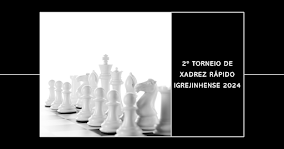2º Torneio de Xadrez Rápido Igrejinhense