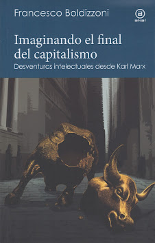 Francesco Boldizzoni (Imaginando el final del capitalismo) Desventuras intelectuales desde Karl Marx
