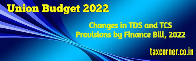 changes-in-tds-and-tcs-provisions-finance-bill-2022