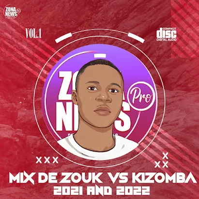 MIX DE ZOUK VS KIZOMBA (VOL.1) 2021 AND 2022 - ZONA-NEWSPRO & CELANTE MUSIK