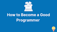 How to Become a Good Programmer for Beginners