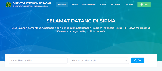 SELAMAT DATANG DI SIPMA - Situs Layanan Pemantauan, Pelaporan dan Pengaduan Pelaksanaan Program Indonesia Pintar (PIP) Siswa Madrasah di Kementerian Agama Republik Indonesia