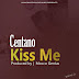 NEW AUDIO|Centano-Kiss Me|Download Mp3 