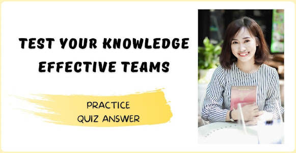Test your knowledge Effective teams Quiz Answer